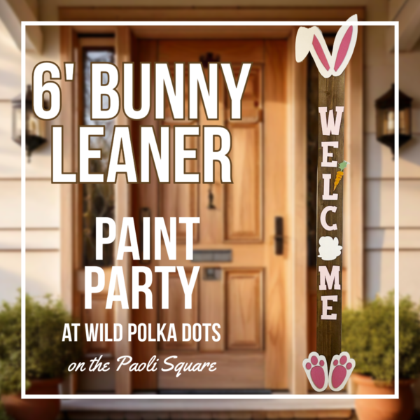 6' Bunny Leaner Paint Party - 3/27/25